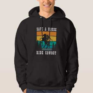26.Save A Horse Ride Cowboy Hoodie