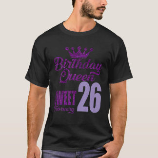 26 Years Old February Birthday Queen 26 Sweet For T-Shirt