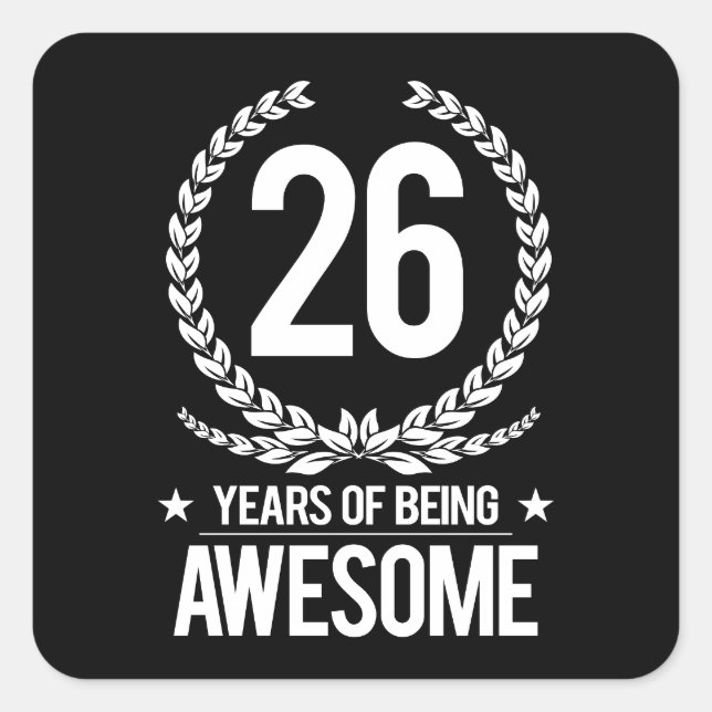 26th Birthday (26 Years Of Being Awesome) Square Sticker (Front)