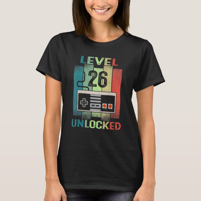 26th Birthday   Level 26 Unlocked Video Gamer 26 Y T-Shirt (Front)