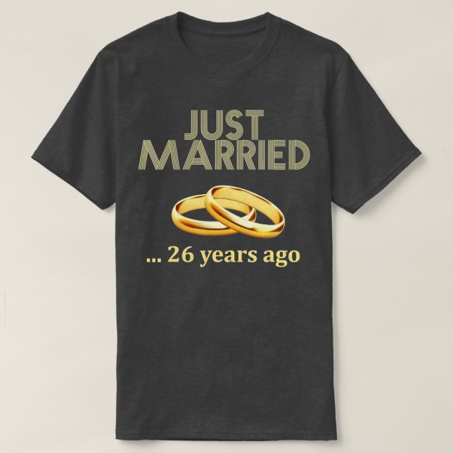 26th Wedding Anniversary  Just Married 26 Years Ag T-Shirt (Design Front)