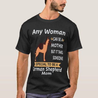 27 Any Woman Can Be A Mother But It Takes Someone T-Shirt