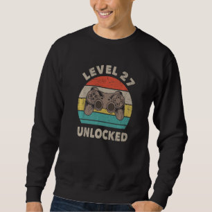27 Birthday Decoration Level 27 Unlocked Video Ga Sweatshirt