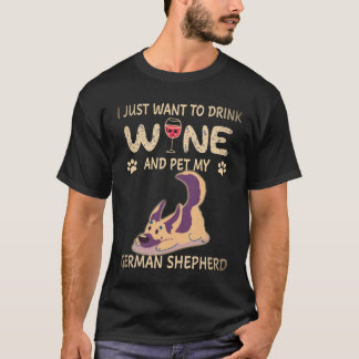 27 I just Want to Drink Wine And Pet My German She T-Shirt