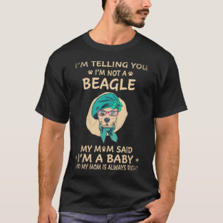 27 I'm Telling You I'm Not A Beagle T-Shirt