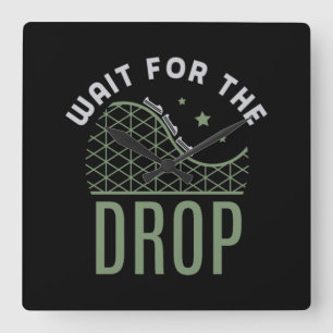 27.Roller coaster Wait For The Drop Square Wall Clock