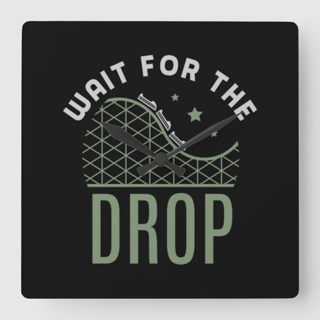 27.Roller coaster Wait For The Drop Square Wall Clock (Front)