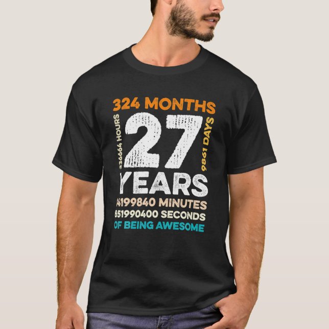 27 Years Old 324 Months Of Being Awesome 27th T-Shirt (Front)