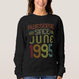 27th Birthday Awesome Since June 1995 27 Years Ol Sweatshirt