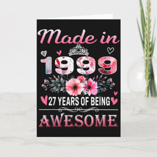 27th Birthday Made In 1999 27 Years Of Being Aweso Card