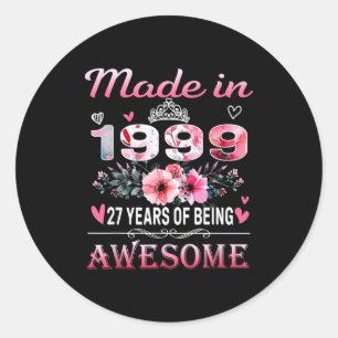 27th Birthday Made In 1999 27 Years Of Being Aweso Classic Round Sticker
