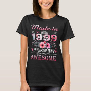 27th Birthday Made In 1999 27 Years Of Being Aweso T-Shirt