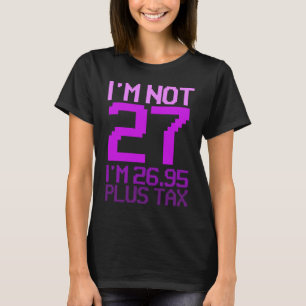 27th Birthday Not 27 Pink Purple Bday for Women T-Shirt