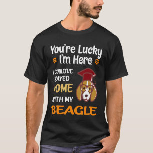 287 You Are Lucky - Home With My Beagle T-Shirt