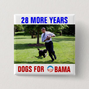 28 more years Dogs for Obama 15 Cm Square Badge