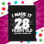 28 Year Old Sarcastic Meme Funny 28th Birthday Card<br><div class="desc">This funny 28th birthday design makes a great sarcastic humour joke or novelty gag gift for a 28 year old birthday theme or surprise 28th birthday party! Features 'I Made it to 28 Years Old... Nothing Scares Me' funny 28th birthday meme that will get lots of laughs from family, friends,...</div>