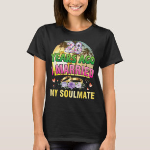 28 Years Ago I Married My Soulmate Husband Wife Si T-Shirt