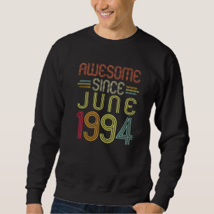 28th Birthday Awesome Since June 1994 28 Years Ol Sweatshirt