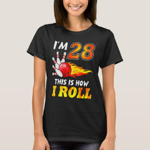 28th Birthday Bowling This Is How I Roll 28 Years  T-Shirt