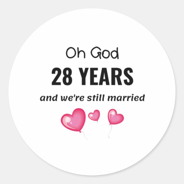 28th Wedding Anniversary Funny Gift for Him or Her Classic Round Sticker (Front)