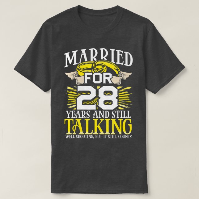 28th Wedding Anniversary Gifts for Wife Still Talk T-Shirt (Design Front)
