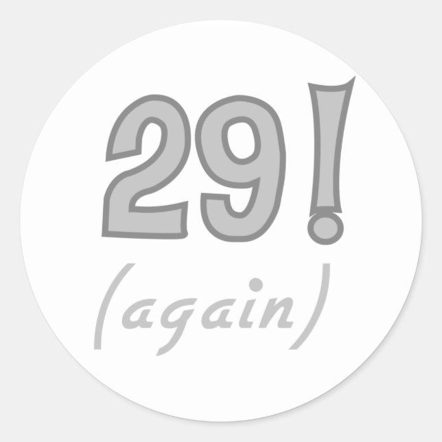 29 Again Classic Round Sticker (Front)