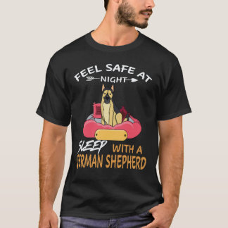 29 Feel Safe At Night Sleep With A German Shepherd T-Shirt