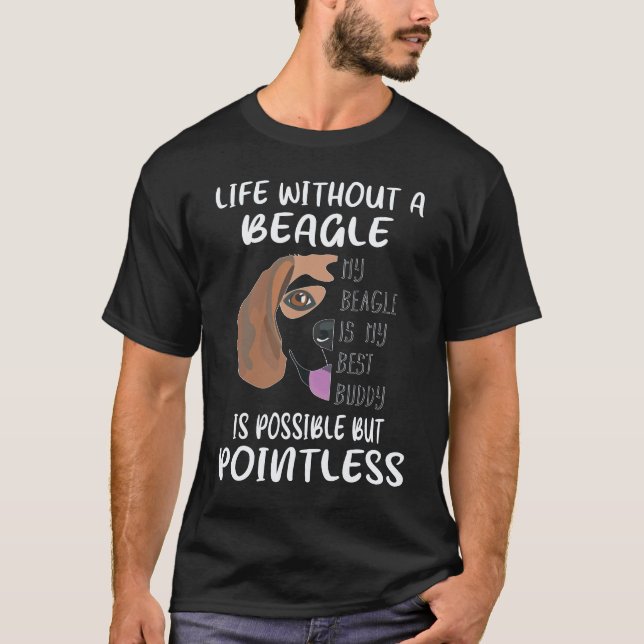 29 Life Without A Beagle T-Shirt (Front)