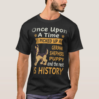 29 Once Upon A Time I Picked Up A German Shepherd  T-Shirt