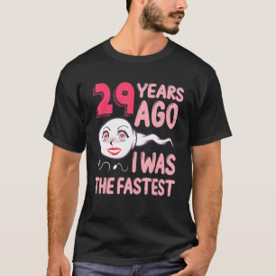 29th Birthday Outfit 29 Years Ago I Was The Fastes T-Shirt