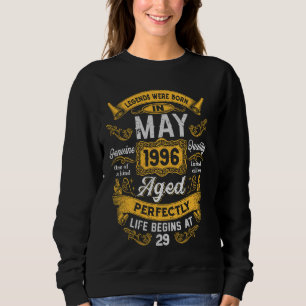 29th Birthday The Real Legends May 1996 29 Years O Sweatshirt