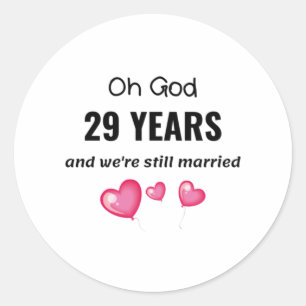 29th Wedding Anniversary Funny Gift for Him or Her Classic Round Sticker