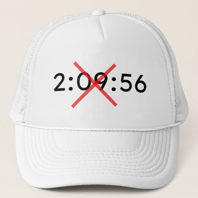 2:09:56...NOT! TRUCKER HAT (Front)