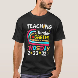 2/22/2022 Teaching Kindergarten On Twosday Teacher T-Shirt
