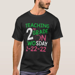 2 22 22 Twosday Teaching 2ND February 2022 Twosday T-Shirt