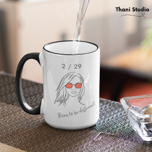 2 / 29 Born to be Different Leap Year Birthday Mug