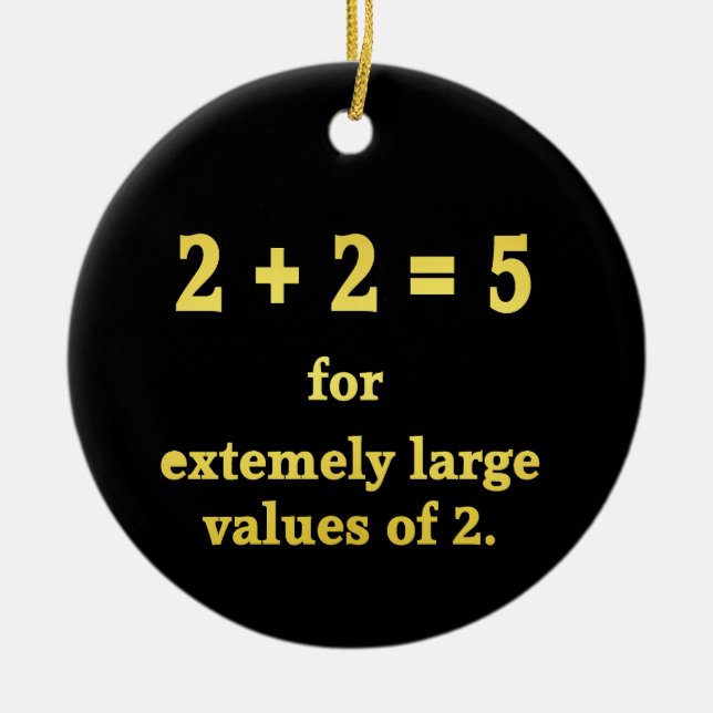 2 + 2 = 5  Funny Math Joke Ceramic Ornament (Front)