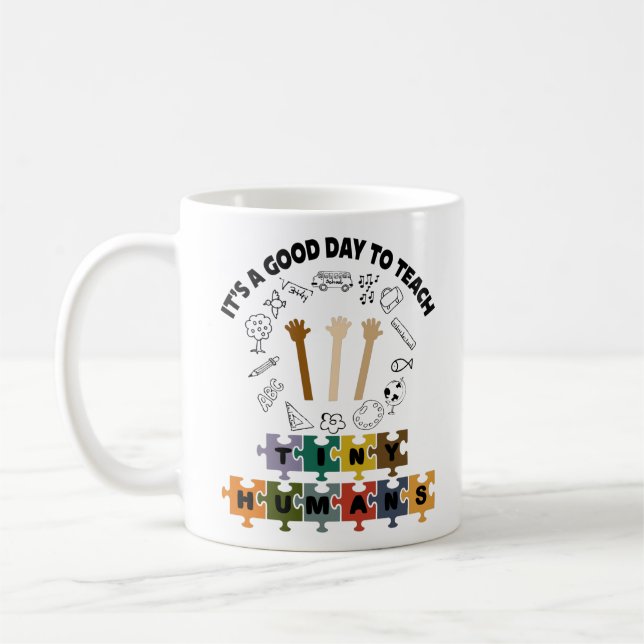 2/4, It's A Good Day To Teach Tiny Humans, Teacher Coffee Mug (Left)
