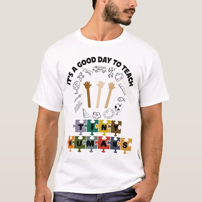 2/4, It's A Good Day To Teach Tiny Humans, Teacher T-Shirt (Front)