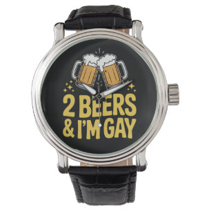 2 Beers & I'm Gay Funny LGBTQ Pride Ally Rainbow Watch