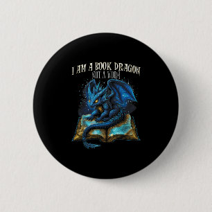 #2 Bookish Quote I Am A Book Dragon Not A Worm Rea 6 Cm Round Badge