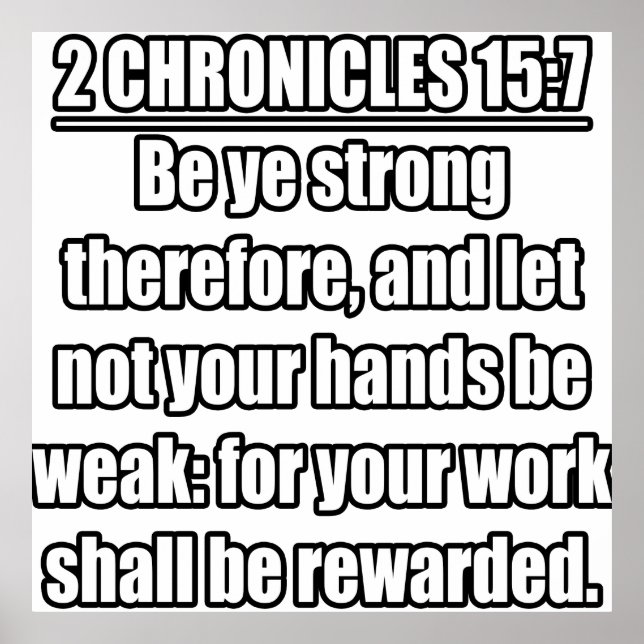 2 Chronicles 15:7 KJV Bible Verse Poster (Front)