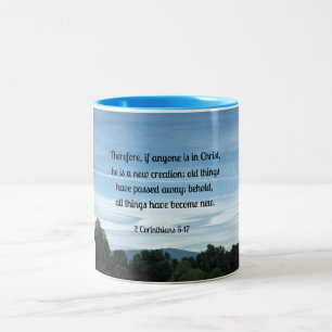 2 Cor. 5:17 Therefore, if anyone is in Christ.... Two-Tone Coffee Mug