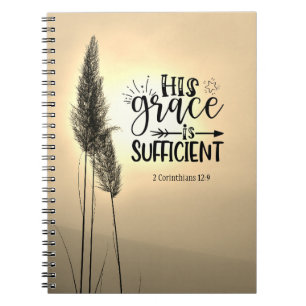 2 Corinthians 12:9 His Grace is Sufficient  Notebook