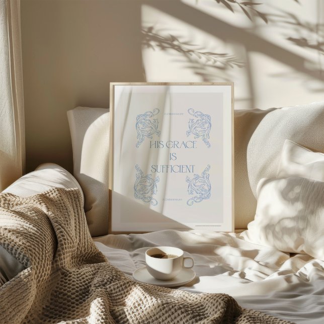 2 Corinthians 12:9 His Grace Is Sufficient  Poster (Creator Uploaded)