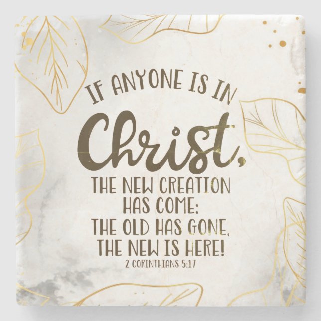 2 Corinthians 5:17 If Anyone is in Christ Stone Coaster (Front)