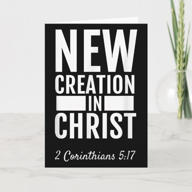 2 Corinthians 5_17 New Creation In Christ Christia Card (Front)
