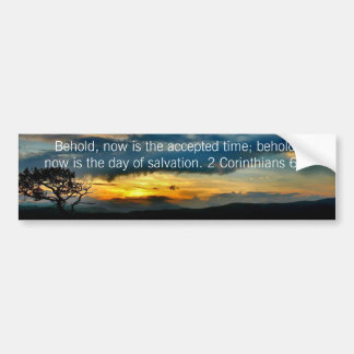 2 Corinthians 6:2 Bumper Sticker