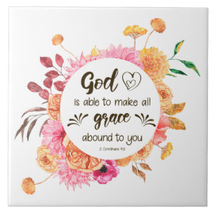 2 Corinthians 9:8 God is able to make grace abound Ceramic Tile