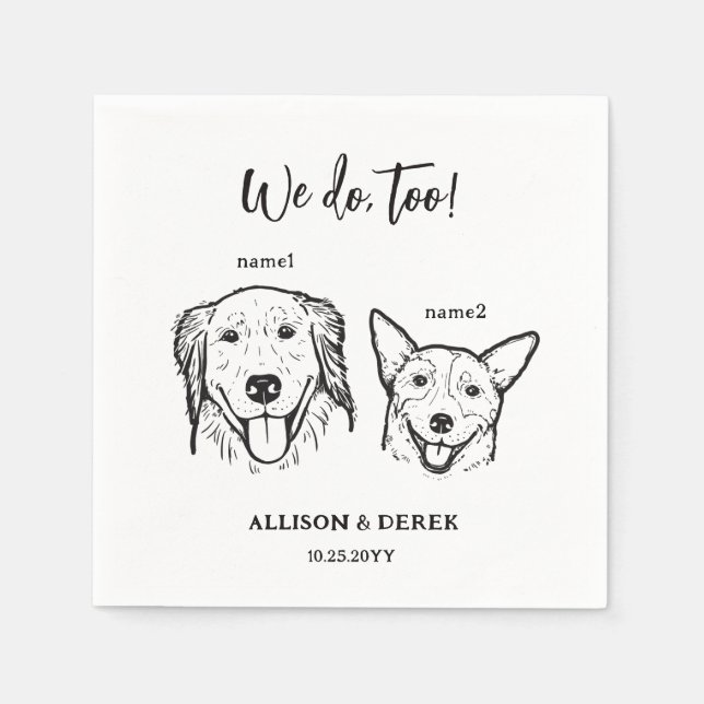  2 Dogs Pet Drawing We do too Wedding  Napkin (Front)